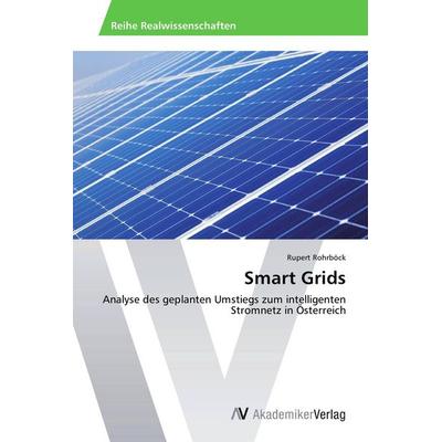 Smart Grids, Taschenbuch von Rupert Rohrböck, AV Akademikerverlag, 978-3-639-38994-4