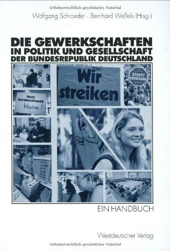 Wolfgang Schroeder - Die Gewerkschaften in Politik und Gesellschaft der Bundesrepublik Deutschland: Ein Handbuch - Preis vom 30.09.2026 09:01:18 h