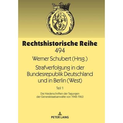 Strafverfolgung in der Bundesrepublik Deutschland und in Berlin (West), Gebundene Ausgabe von Werner Schubert, Peter Lang GmbH, Internationaler Verlag