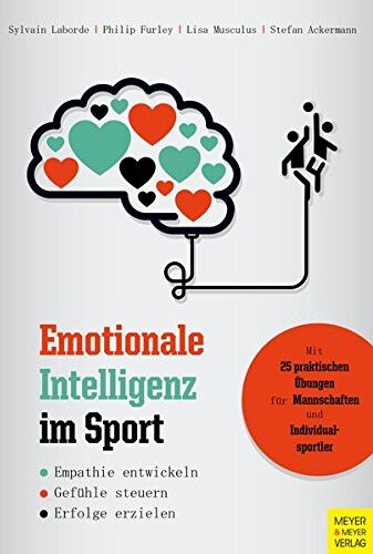 Sylvain Laborde - Emotionale Intelligenz im Sport: Empathie entwickeln - Gefühle steuern - Erfolge erzielen - Preis vom 09.10.2026 07:28:09 h