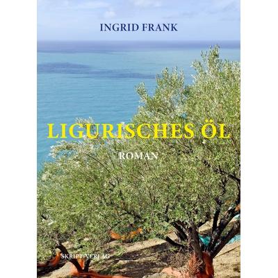Ligurisches Öl, Taschenbuch von Ingrid Frank, Skript