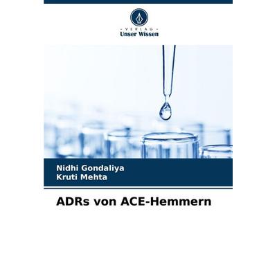 ADRs von ACE-Hemmern, Taschenbuch von Nidhi Gondaliya,Kruti Mehta, Verlag Unser Wissen, 978-620-8-49219-9
