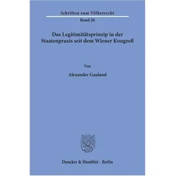 Das Legitimitätsprinzip in der Staatenpraxis seit dem Wiener Kongress, Fachbücher von Alexander Gauland