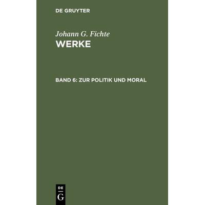 Zur Politik und Moral, Taschenbuch von Immanuel Hermann Fichte, De Gruyter, 978-3-11-006492-6
