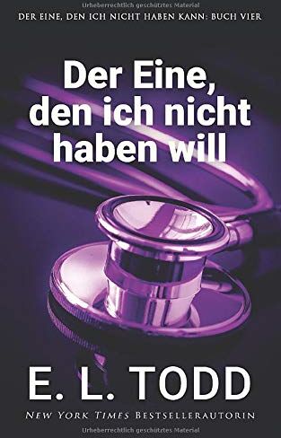 Todd, E. L. - Der Eine, den ich nicht haben will (Der Eine, den ich nicht haben kann, Band 4) - Preis vom 09.10.2026 07:28:09 h