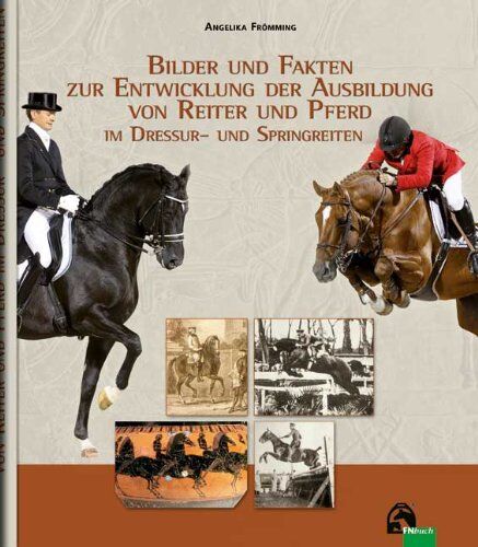 Angelika Frömming - Bilder und Fakten zur Entwicklung der Ausbildung von Reiter und Pferd im Dressur- und Springreiten - Preis vom 09.10.2026 07:28:09 h