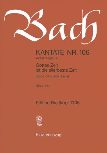 Johann Sebastian Bach - Kantate BWV 106 Gottes Zeit ist die allerbeste Zeit - Actus tragicus - Klavierauszug (EB 7106) - Preis vom 19.10.2026 19:33:35 h
