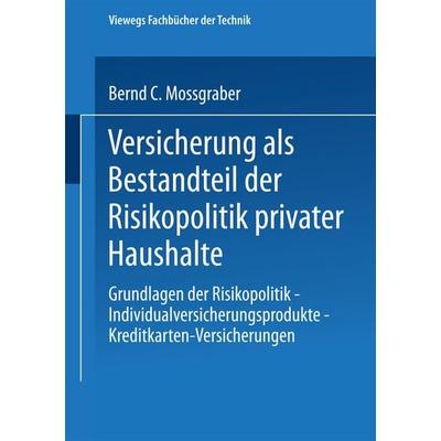 Versicherung als Bestandteil der Risikopolitik privater Haushalte, Taschenbuch von Bernd C. Mossgraber, Betriebswirtschaftlicher Verlag Gabler,