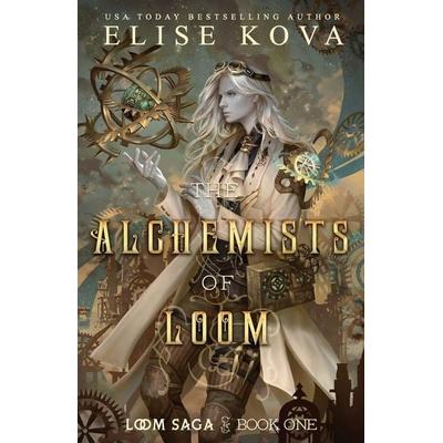 The Alchemists of Loom, Taschenbuch von Elise Kova, Silver Wing Press, 978-1-949694-43-7