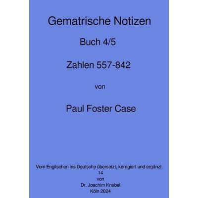 Gematrische Notizbücher von Paul Foster Case / Gematrische Notizbücher, Taschenbuch von Paul Foster Case, Epubli, 978-3-8187-5732-8