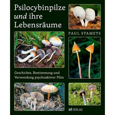 Psilocybinpilze und ihre Lebensräume, Gebundene Ausgabe von Paul Stamets, AT Verlag, 978-3-03902-295-3