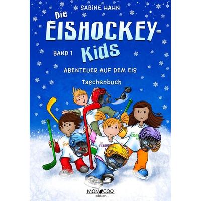 Die Eishockey-Kids, Taschenbuch von Sabine Hahn, MON COQ edition e.K., 978-3-9826341-0-4