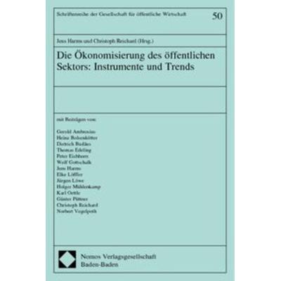 Die Ökonomisierung des öffentlichen Sektors: Instrumente und Trends, Taschenbuch von Jens Harms,Christoph Reichard, Nomos, 978-3-7890-8212-2