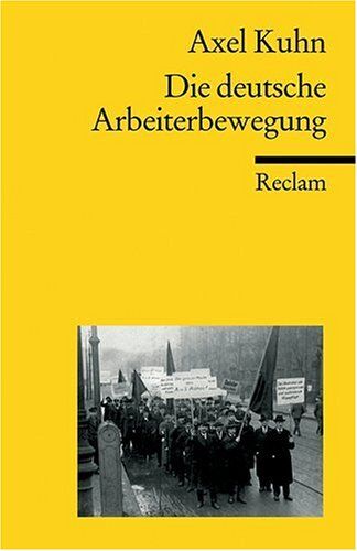 Axel Kuhn - Die deutsche Arbeiterbewegung - Preis vom 10.10.2026 11:48:34 h