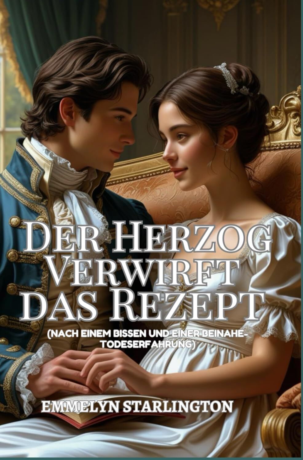 Emmelyn Starlington - Der Herzog Verwirft das Rezept: Eine romantische Regency-Komödie mit explosiven Rezepten, unerwarteter Leidenschaft und der bisher gefährlichsten ... einer Regency-Ehe, Band 4) - Preis vom 09.10.2026 07:28:09 h