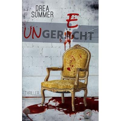 Ungerecht, Taschenbuch von Drea Summer, BoD – Books on Demand, 978-3-7494-2938-7
