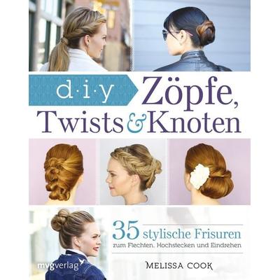 Zöpfe, Twists und Knoten, Taschenbuch von Melissa Cook, Mvg, 978-3-86882-702-6