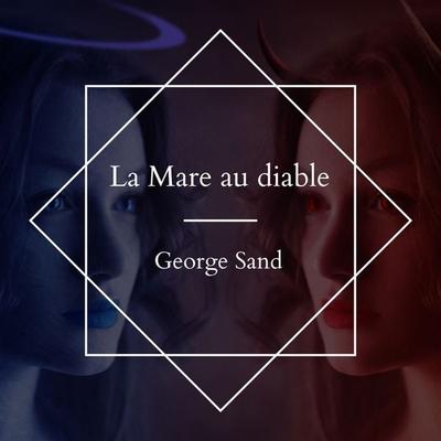 La Mare au diable - George Sand, Audio, 4061707346057
