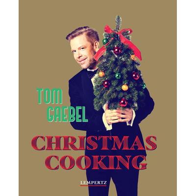 Christmas Cooking, Taschenbuch von Tom Gaebel, Lempertz Edition und Verlagsbuchhandlung, 978-3-96058-500-8