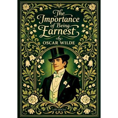 Oscar Wilde: The Importance of Being Earnest (English Edition), Taschenbuch von Oscar Wilde, Liwi Literatur- Und Wissenschaftsverlag,