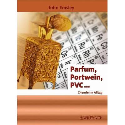 Parfum, Portwein, PVC ..., Taschenbuch von John Emsley, Wiley-VCH