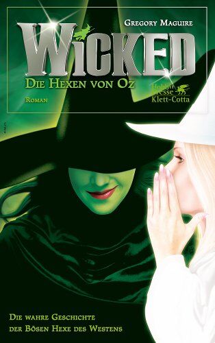 Gregory Maguire - Wicked - Die Hexen von Oz. Die wahre Geschichte der Bösen Hexe des Westens - Preis vom 02.10.2026 23:42:20 h