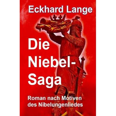 Die Niebel-Saga, Taschenbuch von Eckhard Lange, Epubli, 978-3-7467-3235-0