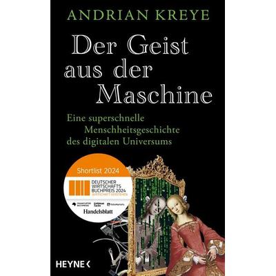 Der Geist aus der Maschine, Gebundene Ausgabe von Andrian Kreye, Heyne, 978-3-453-21862-8