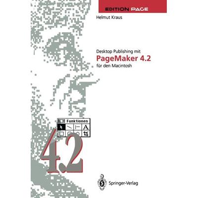 Desktop Publishing mit PageMaker 4.2 für den Macintosh, Taschenbuch von Helmut Kraus, Springer Berlin, 978-3-642-48764-4