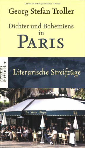 Troller, Georg S - Dichter und Bohemiens in Paris. Literarische Streifzüge - Preis vom 09.10.2026 07:28:09 h