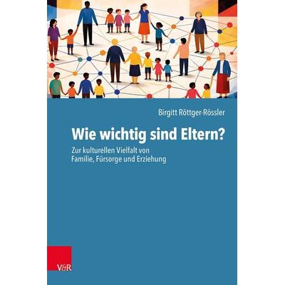 Wie wichtig sind Eltern?, Taschenbuch von Birgitt Röttger-Rössler, Vandenhoeck + Ruprecht, 978-3-525-70026-6