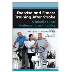 Exercise and Fitness Training After Stroke, Fachbücher von Frederike van Wijck, Gillian E Mead