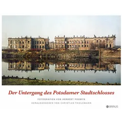 Der Untergang des Potsdamer Stadtschlosses, Sachbücher von Christian Thielemann