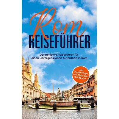 Rom Reiseführer, Taschenbuch von Roman Hünsche, BoD – Books on Demand, 978-3-7562-2677-1
