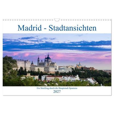 Madrid - Stadtansichten (Wandkalender 2027 DIN A3 quer), CALVENDO Monatskalender