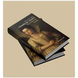 Claudia de'Medici, Biografien von Louise von Mini-Hansen