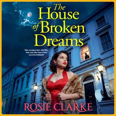 The House of Broken Dreams - Rosie Clarke, Audio, 9781835182086