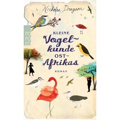Kleine Vogelkunde Ostafrikas, Taschenbuch von Nicholas Drayson, Rowohlt Taschenbuch, 978-3-499-24814-6