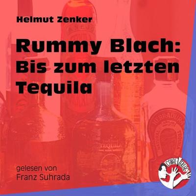 Rummy Blach: Bis zum letzten Tequila - Helmut Zenker, Audio, 9783991453192