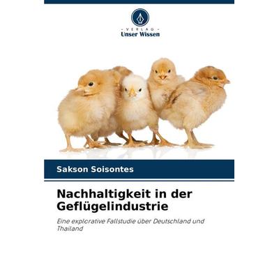 Nachhaltigkeit in der Geflügelindustrie, Taschenbuch von Sakson Soisontes, Verlag Unser Wissen, 978-620-8-05551-6