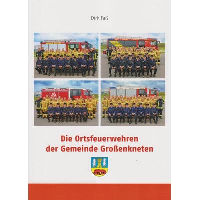 Die Ortsfeuerwehren der Gemeinde Großenkneten, Taschenbuch von Dirk Fass, Isensee, Florian, GmbH, 978-3-7308-2347-7