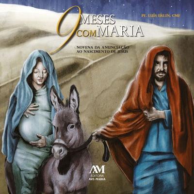 9 meses com Maria - Padre Luís Erlin CMF, Audio, 9786557070666