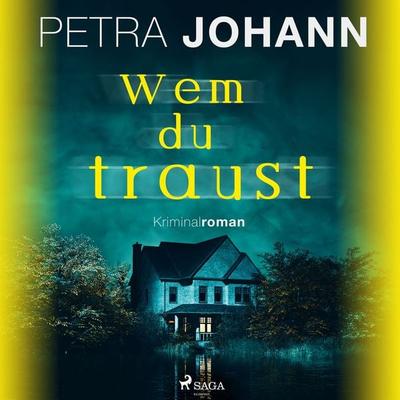 Wem du traust - Petra Johann, Audio, 4069829298766
