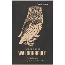 Waldohreule, Belletristik von Ádám Bodor, dm, Bodor