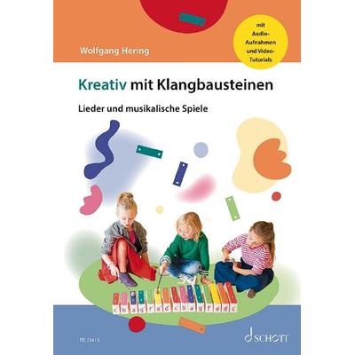 Kreativ mit Klangbausteinen, Taschenbuch von Wolfgang Hering, Schott Music, 978-3-7957-2421-4