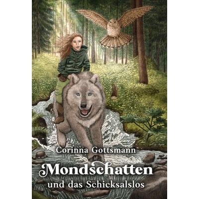 Mondschatten und das Schicksalslos, Gebundene Ausgabe von Corinna Gottsmann, Tredition, 978-3-7497-9072-2