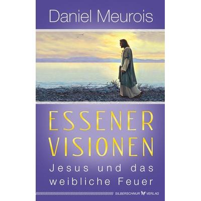 Essener Visionen, Taschenbuch von Daniel Meurois, Silberschnur, 978-3-96933-045-6