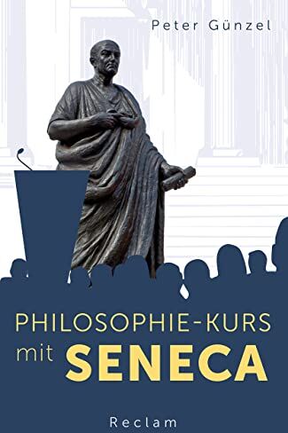 Peter Günzel - Philosophie-Kurs mit Seneca (Reclams Universal-Bibliothek) - Preis vom 18.10.2026 15:28:09 h