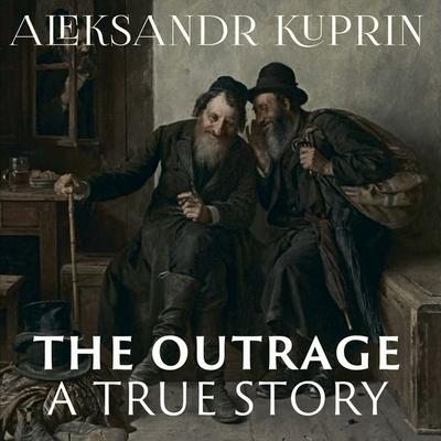 The Outrage - Aleksandr Kuprin, Audio, 4099995440850
