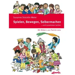 Spielen, Bewegen, Selbermachen, Kinderbücher von Susanne Stöcklin-Meier